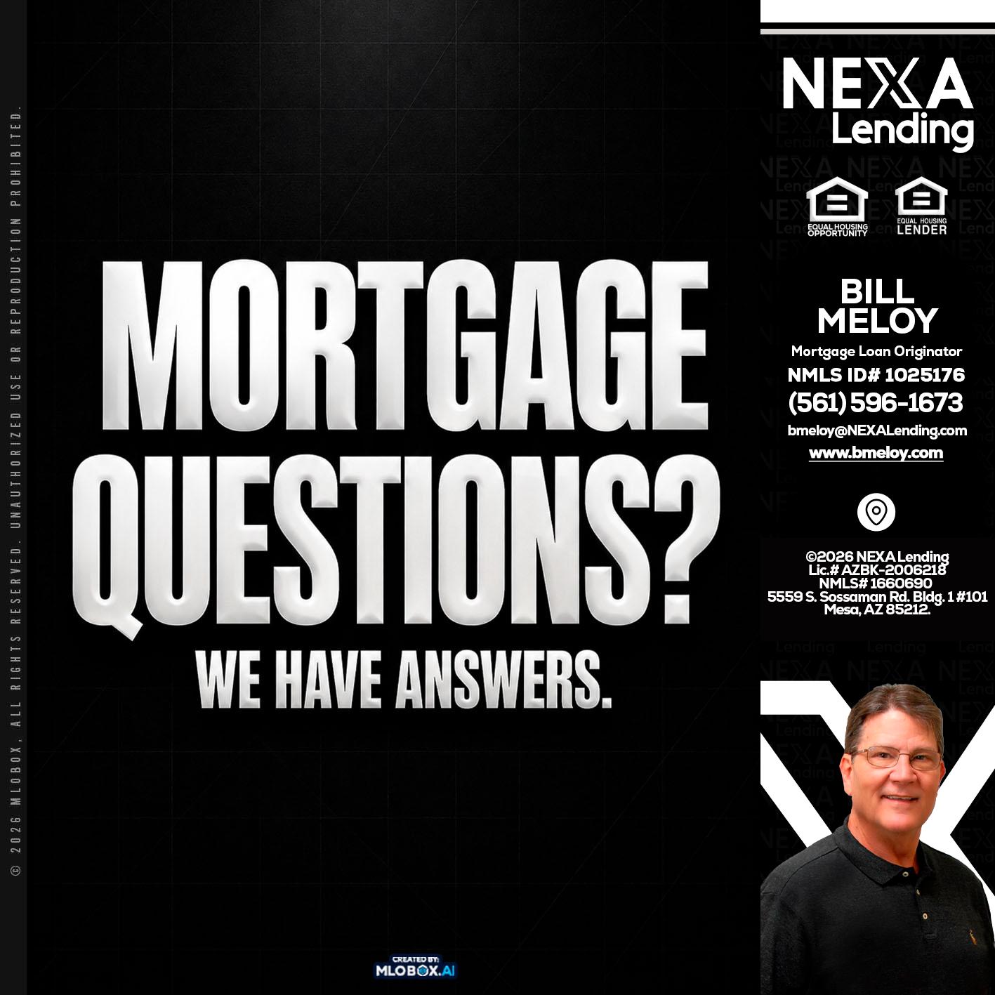 MORTGAGE QUESTION? - Bill Meloy -Mortgage Loan Consultant